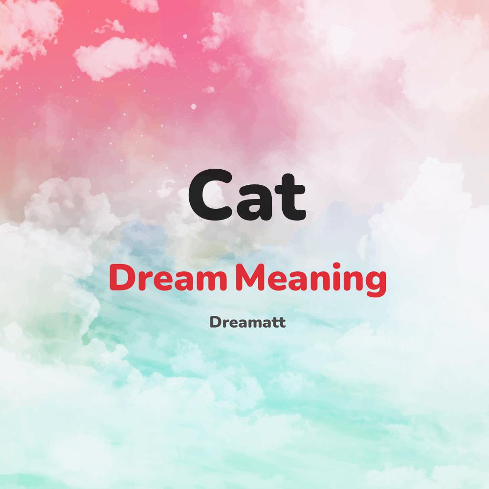 what is the spiritual meaning of Cat in dreams, dreaming about Cat