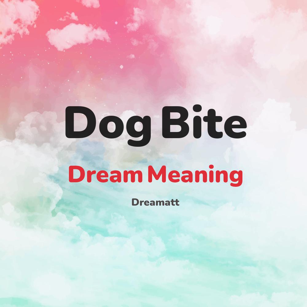 dog-bite-dream-meaning-online-interpreter-dreams-about-dog-bite