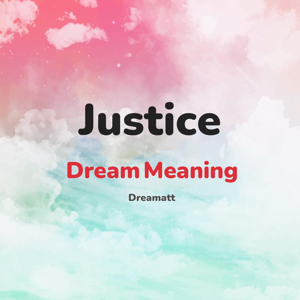 what is the spiritual meaning of Justice in dreams, dreaming about Justice