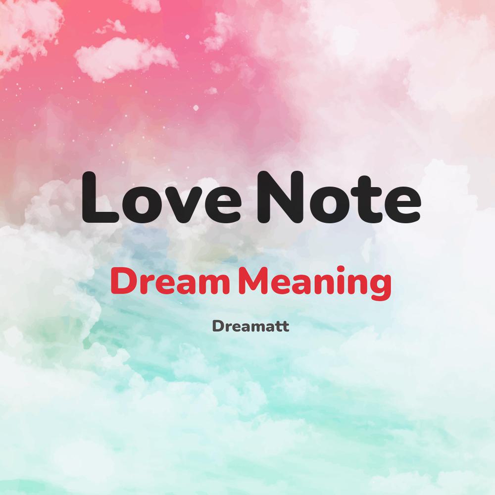 what is the spiritual meaning of Love Note in dreams, dreaming about Love Note