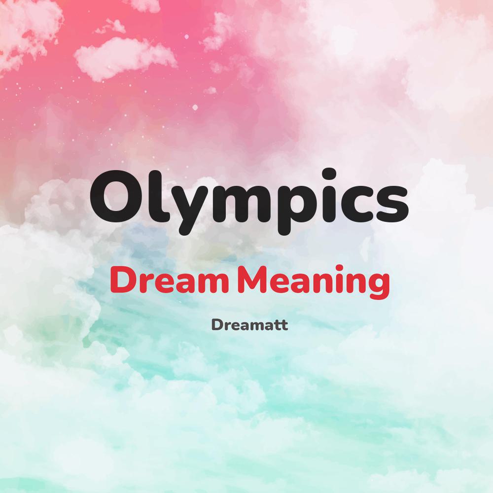 what is the spiritual meaning of Olympics in dreams, dreaming about Olympics