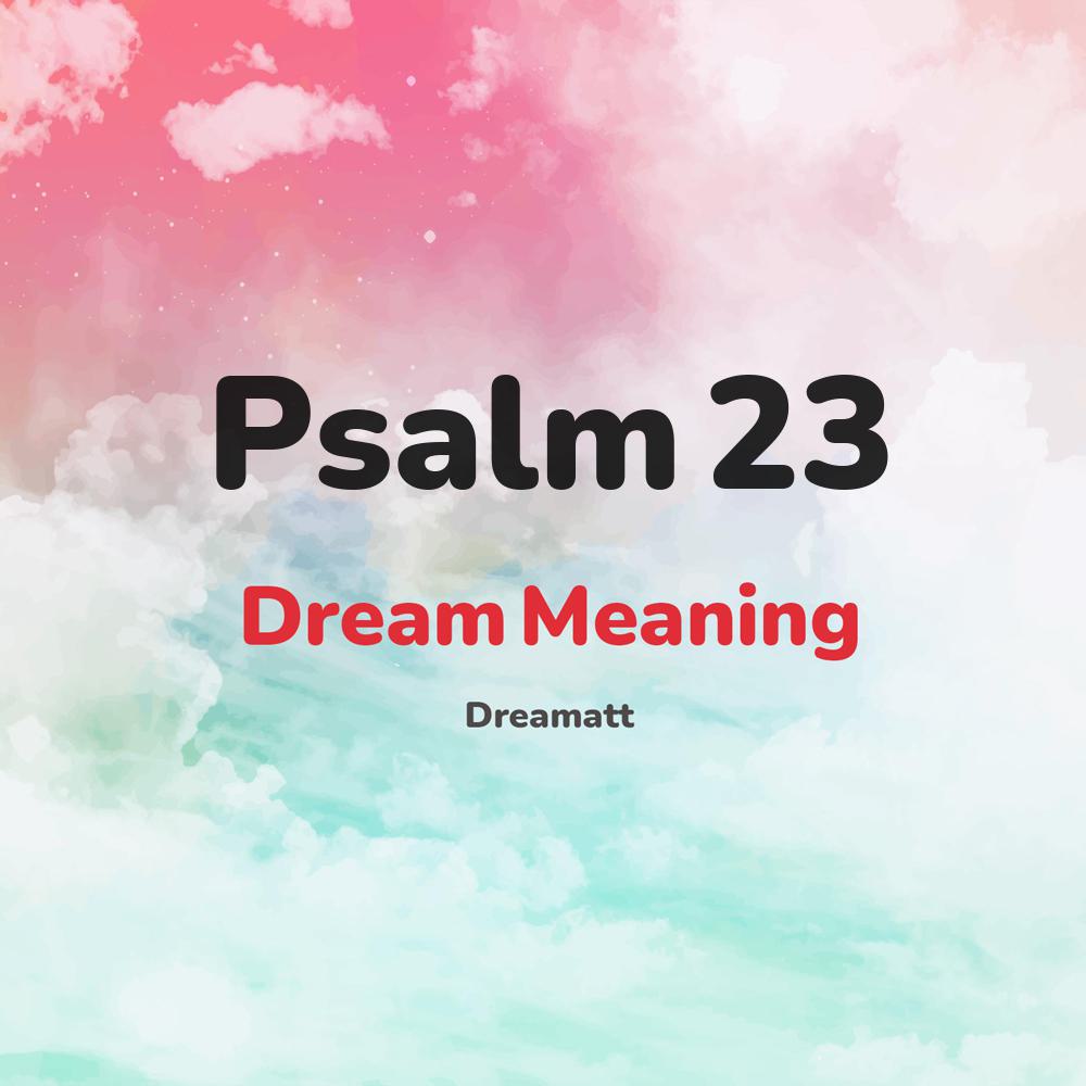 psalm-23-dream-meaning-online-interpreter-dreams-about-psalm-23
