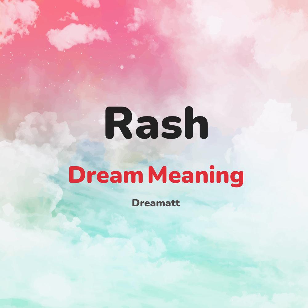 what is the spiritual meaning of Rash in dreams, dreaming about Rash