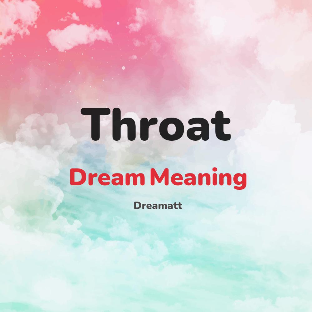 what is the spiritual meaning of Throat in dreams, dreaming about Throat