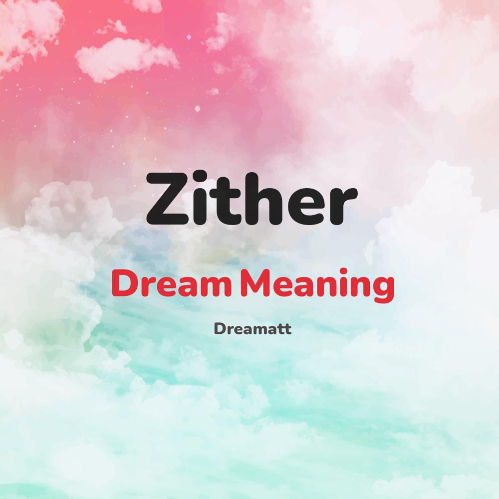 what is the spiritual meaning of Zither in dreams, dreaming about Zither