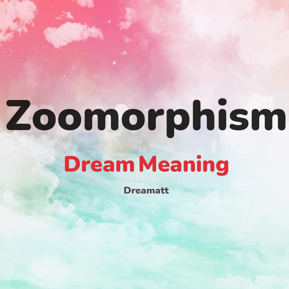 Zoomorphism Dream Meaning & Online Interpreter | dreams about Zoomorphism